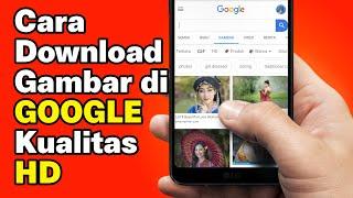 Cara Download Gambar Google Kualitas Besar HD