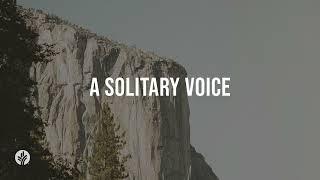 A Solitary Voice  Audio Reading  Our Daily Bread Devotional  May 13 2024