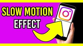 how To Get Slow-Motion Effect On Instagram