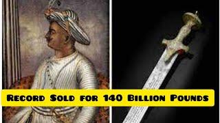 Tipu Sultans Sword Sold for Records Breaking 140 Billions Pounds