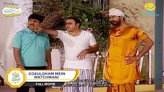 Gokuldham Mein Watchman I FULL MOVIE I Taarak Mehta Ka Ooltah Chashmah - Ep 332 to Ep 333