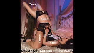 Alex Angel - Anthem Of The World Official Audio
