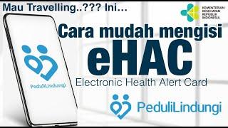 Cara Mengisi eHAC di pedulilindungi  Tips Perjalanan