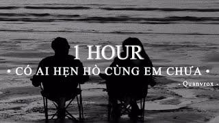 Có Ai Hẹn Hò Cùng Em Chưa - Quân A.P x Quanvrox「Lofi Ver.」 1 Hour Lyrics Video