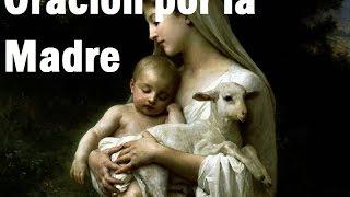 Oracion Por la Madre- Dia de las Madres Mamas- Oraciones