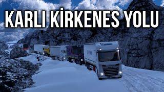 KİRKENESE KAR YAĞDI  YENİ KARLI KİRKENES YOLU  ETS2MP