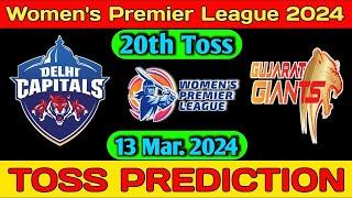 Delhi capital vs Gujarat giants Toss prediction  Wpl 20th match toss prediction