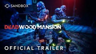 Deadwood Mansion - Official Experience Trailer  Sandbox VR