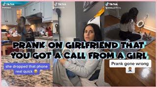 PRANK ON GIRLFRIEND THAT YOU GOT A CALL FROM A GIRL TIK TOK COMPILATION