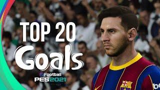 PES 2021 - TOP 20 GOALS  HD