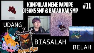 Kumpulan MEME PAPOPE di SANS SMP S4 dan BAPAK KAU SMP S3  Part 11