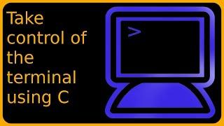 Take Control of the Terminal using C Colours Move Cursor Clear Screen and more