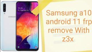 Samsung a10 android 11 frp remove With z3x