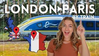 London to Paris by Eurostar Train Everything You Need to Know