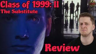 SCI-FI HORROR ohne SCI-FI HORROR? Cool...  CLASS OF 1999 Part 2 THE SUBSTITUDE  Kritik & Review