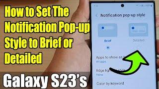 Galaxy S23s How to Set The Notification Pop-up Style to Brief or Detailed