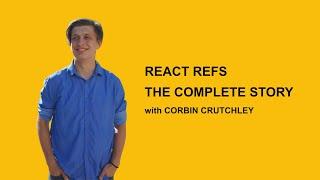 React Refs The Complete Story