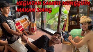 INI YANG MEREKA LAKUKAN SAMBIL NUNGGU MAKAN SIANG