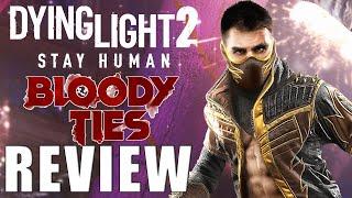 Dying Light 2 - Bloody Ties Expansion Review - The Final Verdict