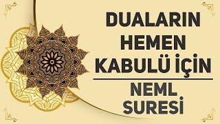 Duaların Hemen Kabulü İçin - Neml Suresi