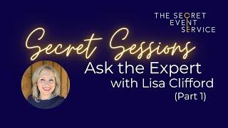 Secret Sessions Ask the Expert with Lisa Clifford Part 1