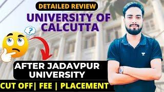 UNIVERSITY OF CALCUTTA COLLEGE REVIEW CU REVIEW FeesPlacements Infrastructure Cut off Wbjee