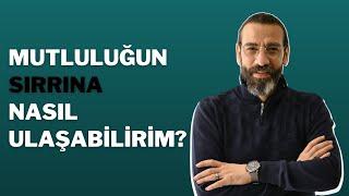 Mutluluğun Sırrına Nasıl Ulaşabilirim?