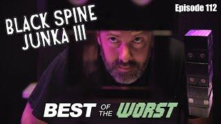 Best of the Worst Black Spine Junka 3