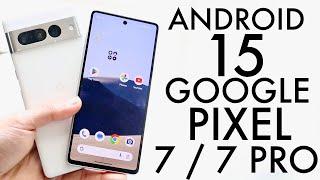 Android 15 On Google Pixel 7Google Pixel 7 Pro Review