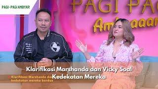 Klarifikasi Marshanda dan Vicky Soal Kedekatan Mereka  PAGI PAGI AMBYAR 191223 P1