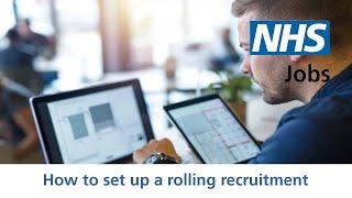 Employer - NHS Jobs - How to set up a rolling recruitment - Video - Jun 22