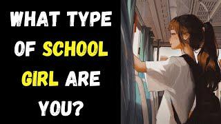 What Type Of School Girl Are You? Personality Test  Pick One