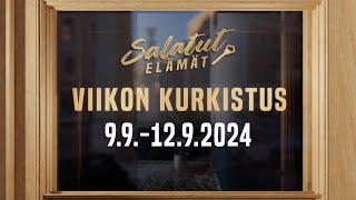 9.9. - 12.9.2024  Viikon kurkistus  Salatut elämät