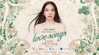 Hồ Ngọc Hà - Love Songs Love Vietnam in Đà Lạt Full Show