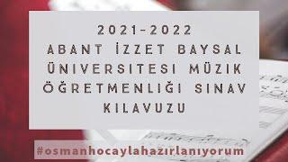 Abant İzzet Baysal Üniversitesi Müzik Öğretmenliği 2021 Yetenek Sınavı Kılavuzu