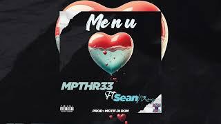 ME N U REMIX - Mpthr33 FT Sean MMG Official Audio