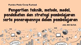 Pengertian teknik metode model pendekatan dan strategi pembelajaran