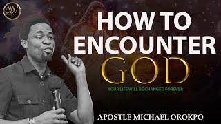 HOW TO WORK IN THE REALMS OF DEVINE ENCOUNTERS  APOSTLE MICHAEL OROKPO