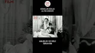 Güzellik Külçe Altın Gibidir  Anjelik ve Deli İbrahim  Sevda Ferdağ  Tanju Korel #shorts