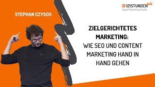 Content Marketing und SEO Gemeinsame Strategien für maximalen Erfolgl  121STUNDENtalk #129