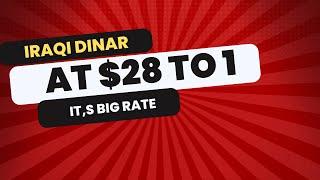 Iraqi Dinar $28 to 1 It’s Big Rate Iraqi Dinar update News Today Iraqi Dinar RV latest