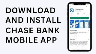 How to Download and Install Chase Bank Mobile Banking App