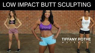 Low Impact Butt Sculpting Workout with Tiffany Rothe​​​  TiffanyRotheWorkouts​​​