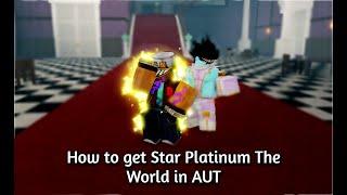 How to get star platinum the world in AUT