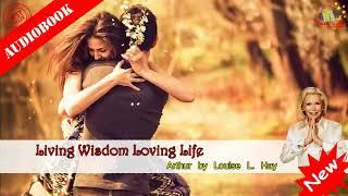 Louise L Hay Living Wisdom Loving Life Audiobook © JingLingda