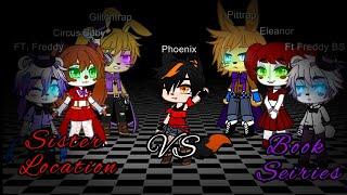 Fnaf Sister Location VS Book series some Singing Battle  GCSB  FNAF