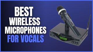 Best Wireless Microphones For Vocals in 2024