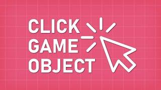 My Favorite way to Click on GameObjects