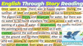 English Story Reading  The Thirsty Pigeon - एक प्यासा कबूतर  Learn English Through Moral Stories