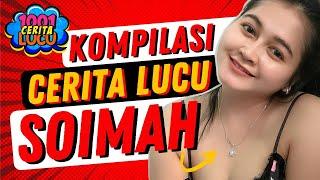 KOMPILASI CERITA LUCU SOIMAH  PART 1  @1001ceritalucu #lucu #ceritalucu #videolucu